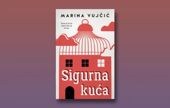 Prikaz romana „Sigurna kuća“: Postoji li bezbedno mesto za žene žrtve nasilja?