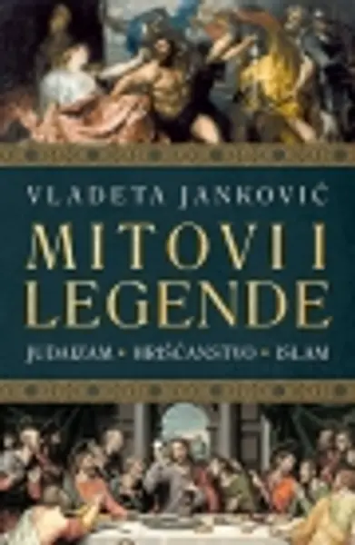 Slika 0 - Mitovi i legende: judaizam, hrišćanstvo, islam