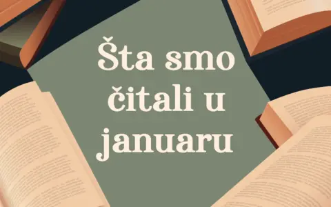 Šta smo čitali u januaru 2025. godine – 5 književnih preporuka - slika 1