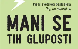 Knjiga „Mani se tih gluposti“ – preko potrebna disciplinska ćuška