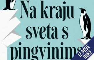 Iz prve ruke: „Na kraju sveta s pingvinima“