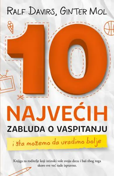 Slika 0 - 10 najvećih zabluda o vaspitanju i šta možemo da uradimo bolje