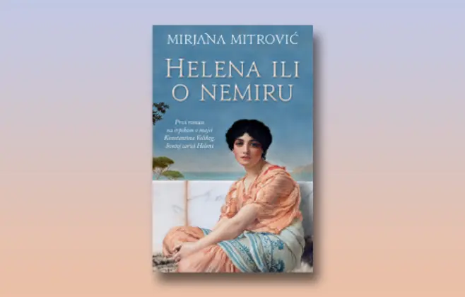 Prikaz romana „Helena ili o nemiru“: Taman kad misliš da nekoga poznaješ, on se promeni