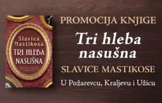 Promocija romana „Tri hleba nasušna“ u Požarevcu, Kraljevu i Užicu