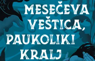 Prikaz romana „Mesečeva Veštica, Paukoliki Kralj“: Višestruka subverzija