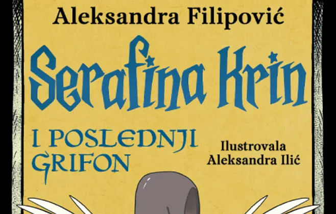 Prikaz romana „Serafina Krin i poslednji grifon“: Magična priča o prijateljstvu, dobroti, ljubavi i hrabrosti