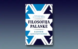 Prikaz knjige „Filosofija palanke“ Radomira Konstantinovića