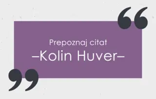 Prepoznaj citat: Kolin Huver