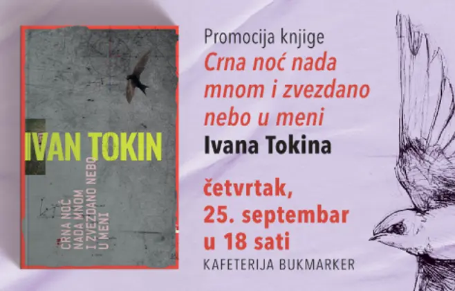 Predstavljanje knjige „Crna noć nada mnom i zvezdano nebo u meni“ Ivana Tokina 25. septembra u SKC-u