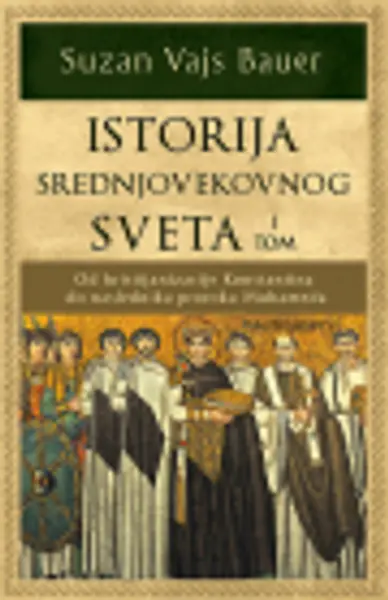 Slika 0 - Istorija srednjovekovnog sveta – I tom