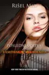 Proizvod Poslednja žrtva - Vampirska akademija