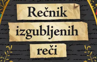 Prikaz romana „Rečnik izgubljenih reči“: Omaž leksikografima i jedinstvena pohvala jeziku
