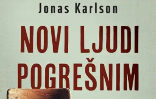 Vrhunska kratka proza Jonasa Karlsona – „Novi ljudi pogrešnim redom“ u prodaji od 24. marta