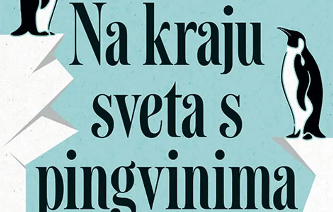 Prikaz knjige „Na kraju sveta s pingvinima“: Na Antarktik po dozu nade i optimizma