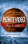Proizvod Montevideo, Bog te video!