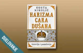 Duelovanje: „Harizma cara Dušana“ Koste Nikolića