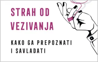 Kad ne možete da ostvarite bliskost, tada je „Strah od vezivanja“ rešenje