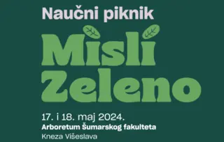 Naučni piknik „Misli zeleno“ 17. i 18. maja na Šumarskom fakultetu u Beogradu