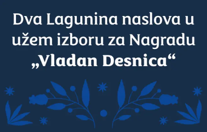 Lagunini autori u užem izboru za Nagradu „Vladan Desnica“