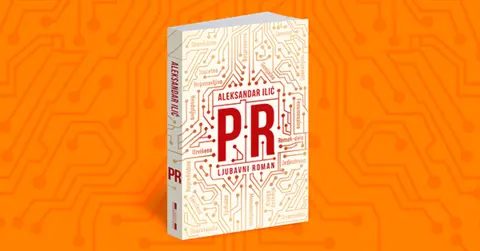 Onlajn smo, dakle postojimo – intervju sa Aleksandrom Ilićem, autorom romana „PR“ - slika 1