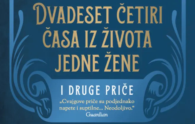 Prikaz knjige „Dvadeset četiri časa iz života jedne žene“: Vanvremenski zbornik priča nepopravljivog humaniste