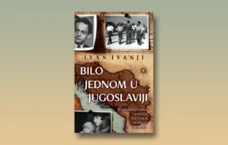 Prikaz knjige „Bilo jednom u Jugoslaviji“: Živeti uvek prolećem