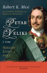 Petar Veliki: Njegov život i svet – I tom