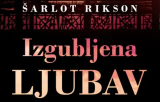 Ljubavna priča koja će vas oboriti s nogu – „Izgubljena ljubav“ Šarlot Rikson u prodaji od 6. septembra