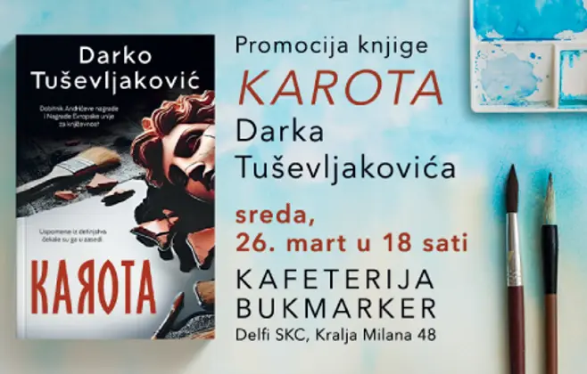Priča o grubo prekinutom detinjstvu u zemlji koja više ne postoji: promocija romana „Karota“ Darka Tuševljakovića 26. marta