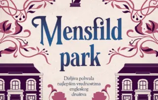 Putovanje kroz srce i dušu engleskog plemstva – „Mensfild park“ Džejn Ostin