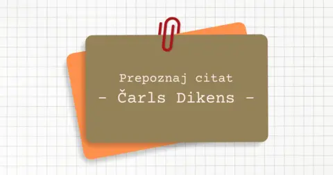 Prepoznaj citat: Čarls Dikens - slika 1