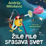 Proizvod Slikovnica – Žile pile spasava svet – latinica