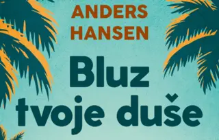 Prikaz knjige „Bluz tvoje duše“ Andersa Hansena: Suluda potraga za srećom