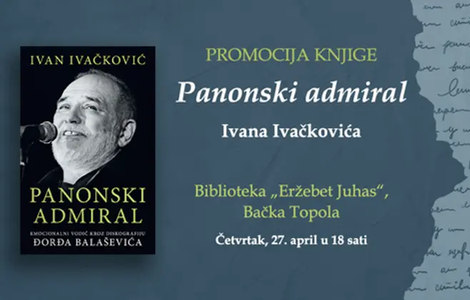 „Panonski admiral“ Ivana Ivačkovića u Bačkoj Topoli 27. aprila