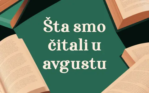 Šta smo čitali u avgustu 2025. godine: 5 književnih preporuka - slika 1
