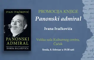 „Panonski admiral“ Ivana Ivačkovića u Čačku