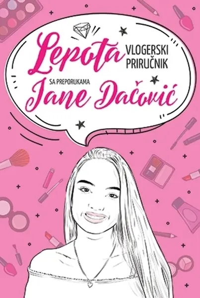 Slika 0 - Lepota – vlogerski priručnik s preporukama Jane Dačović