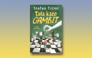 Prikaz knjige „Tata kaže gambit“ Stefana Tićmija