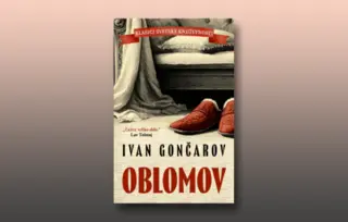 Prikaz romana „Oblomov“ Ivana Gončarova: Višeslojno zaveštanje o promeni epoha