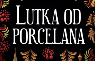 Prikaz romana „Lutka od porcelana“: Krhkost lepote