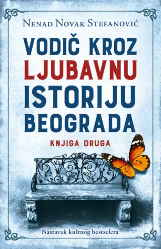Prikaz knjige „Vodič kroz ljubavnu istoriju Beograda – knjiga druga“: Ljubavni vremeplov kroz istoriju prestonice