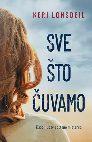 Prikaz romana „Sve što čuvamo“ - slika 1