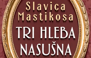 „Tri hleba nasušna“ Slavice Mastikose u prodaji od 13. oktobra