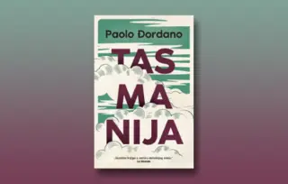 Prikaz romana „Tasmanija“ Paola Đordana: Utočište gde nema grabljivica kojima je plen čovek