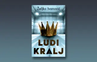 Prikaz knjige „Ludi kralj“: Svaki je kralj lud koliko i narod koji mu služi