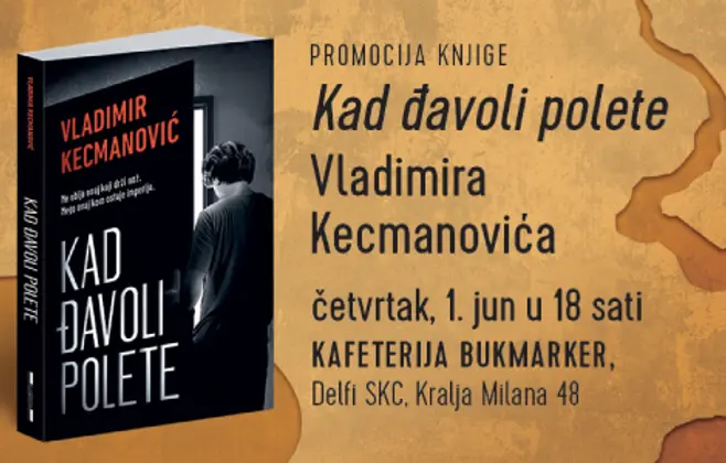 Promocija knjige „Kad đavoli polete“ Vladimira Kecmanovića 1. juna u knjižari Delfi SKC