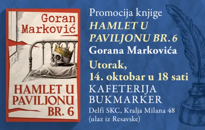 Beogradska promocija romana „Hamlet u Paviljonu br. 6“ Gorana Markovića!