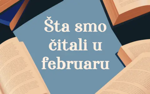 Šta smo čitali u februaru 2025. godine – 5 književnih preporuka - slika 1