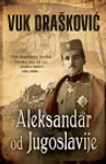Proizvod Aleksandar od Jugoslavije - Potpisan primerak
