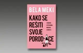 Prikaz romana „Kako se rešiti svoje porodice“: Da li ja to navijam za ubicu?